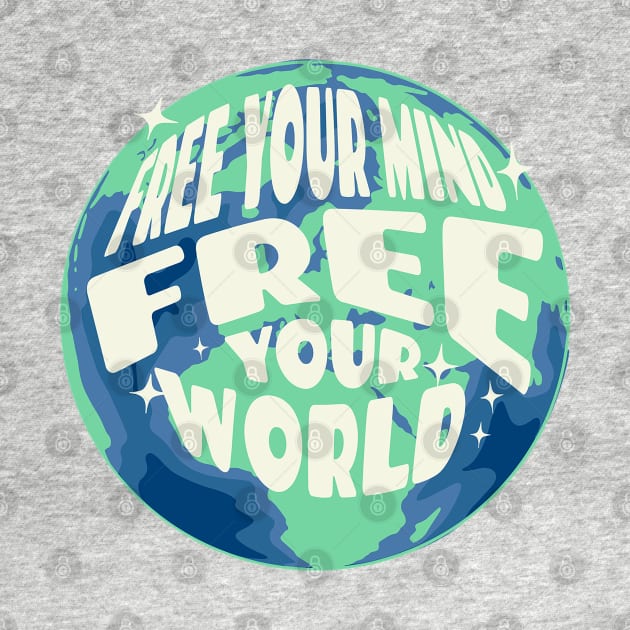 Free Your Mind Free Your World by Pixels, Prints & Patterns